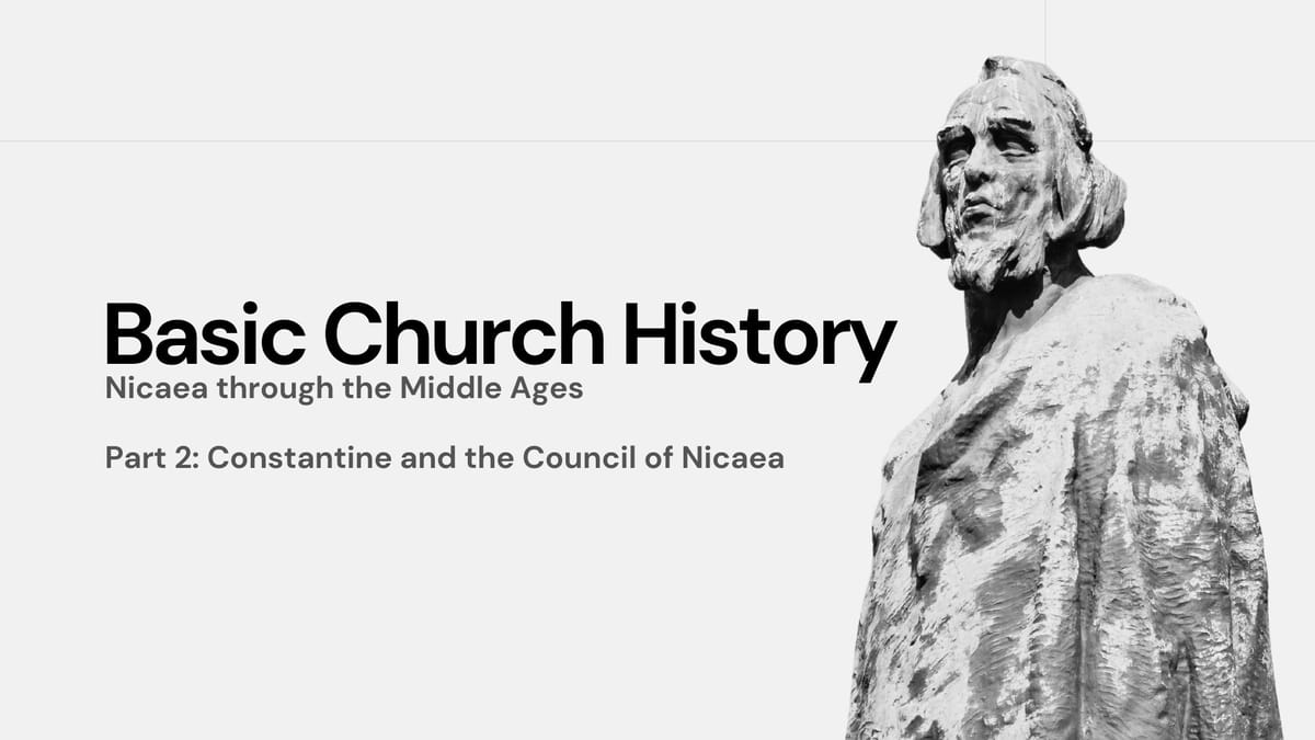 Sunday School Review: Basic Church History: Nicaea through the Middle Ages, Part 2