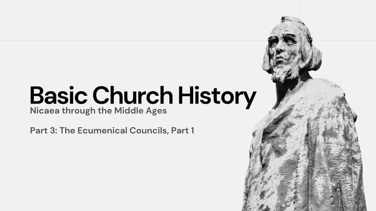 Sunday School Review: Basic Church History: Nicaea through the Middle Ages, Part 3