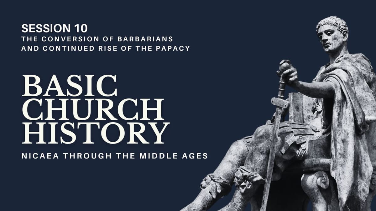 Sunday School Review: Basic Church History: Nicaea through the Middle Ages, Part 10