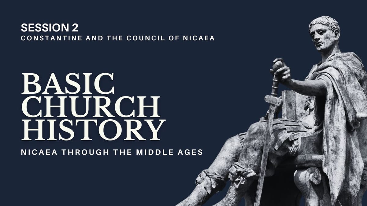 Sunday School Review: Basic Church History: Nicaea through the Middle Ages, Part 2