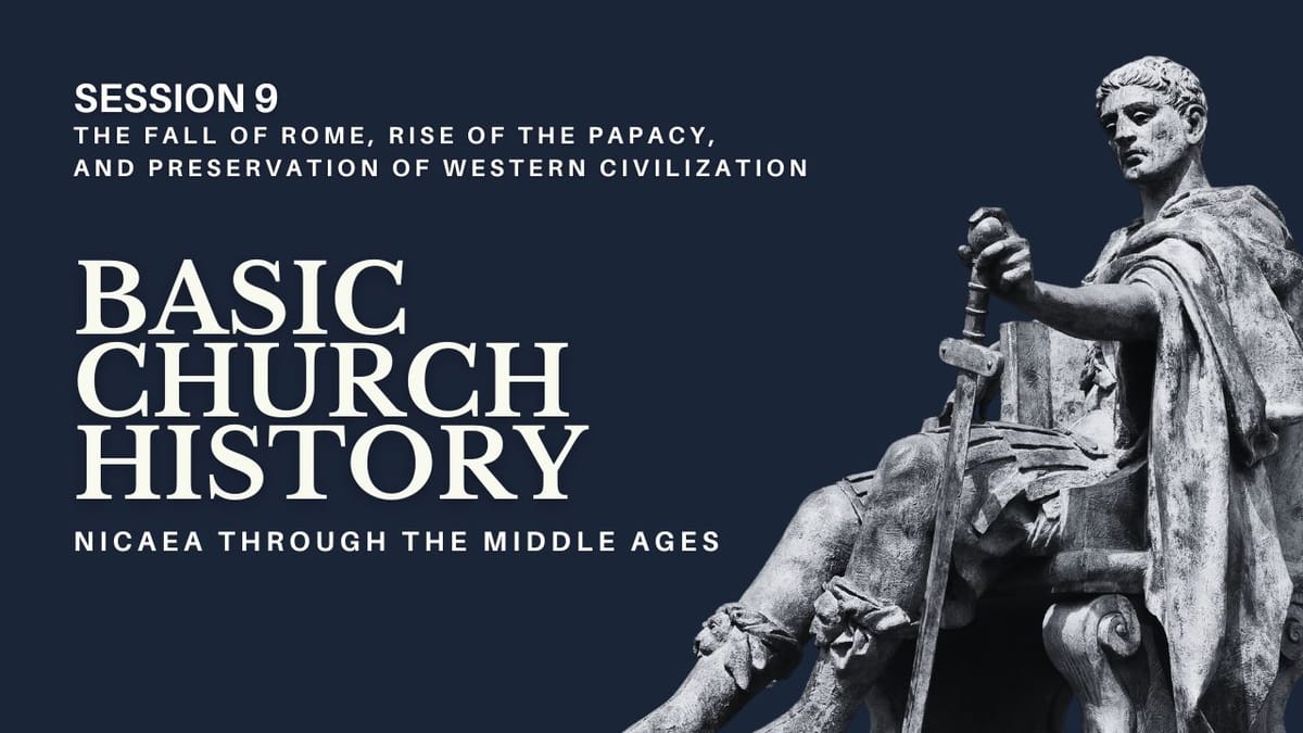 Sunday School Review: Basic Church History: Nicaea through the Middle Ages, Part 9