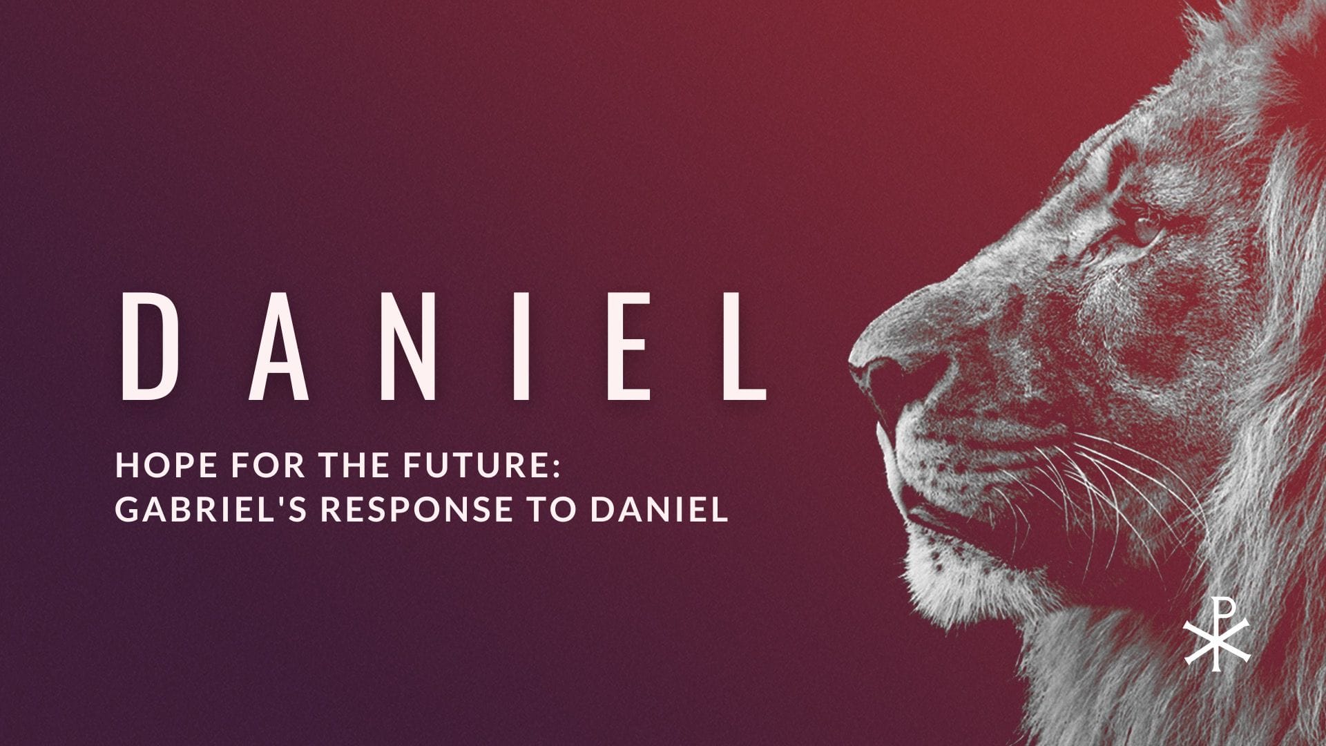 Sermon Summary: Hope for the Future: Gabriel's Response to Daniel (Daniel 9:20-27)