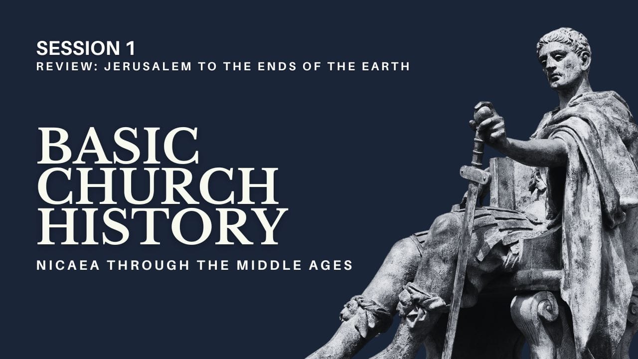 Sunday School Review: Basic Church History: Nicaea through the Middle Ages, Part 1