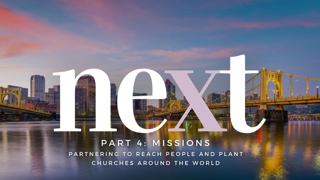 Sermon Summary: NEXT, Part 4: Missions