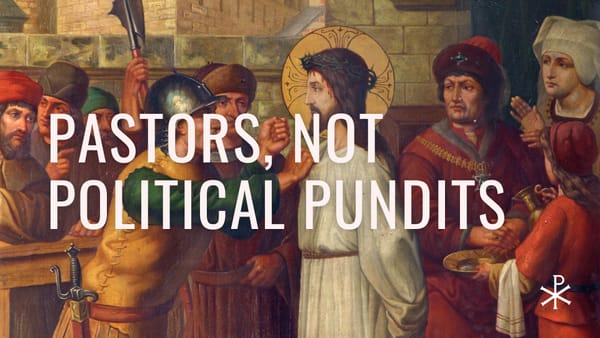 Pastors, Not Political Pundits