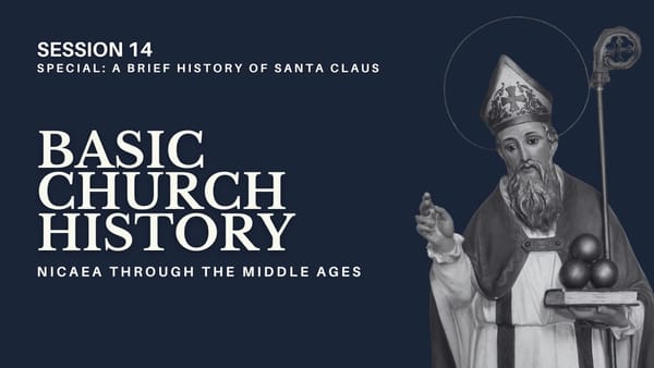 Sunday School Review: Basic Church History, Part 14