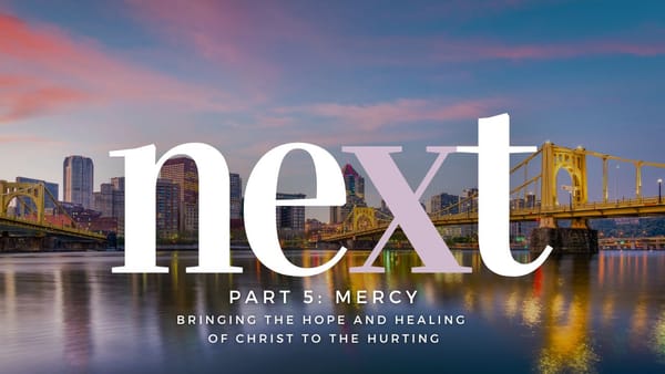 Sermon Summary: NEXT, Part 5: Mercy